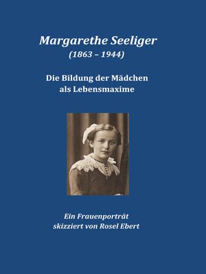 cover image of Margarethe Seeliger (1863--1944)--Die Bildung der Mädchen als Lebensmaxime